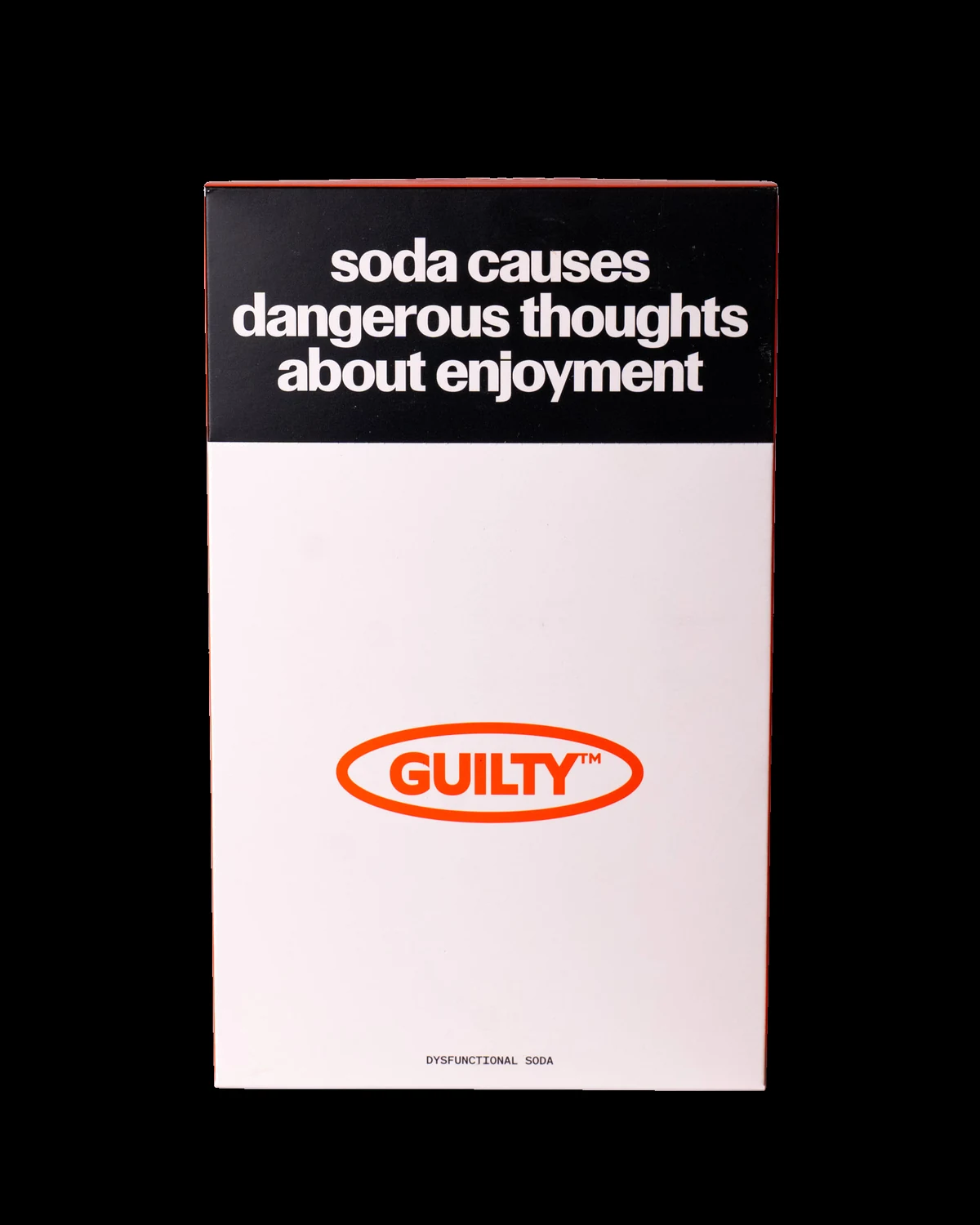 The First Offence sampler box, closed front view — white card stock, black panel reading 'soda causes dangerous thoughts about enjoyment', GUILTY oval wordmark in orange, base text 'dysfunctional soda'.